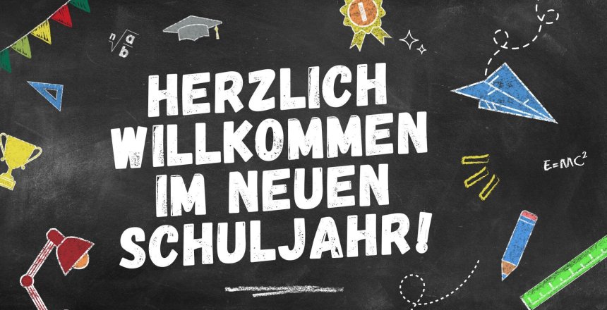Herzlich Willkommen im neuen Schuljahr! 1
